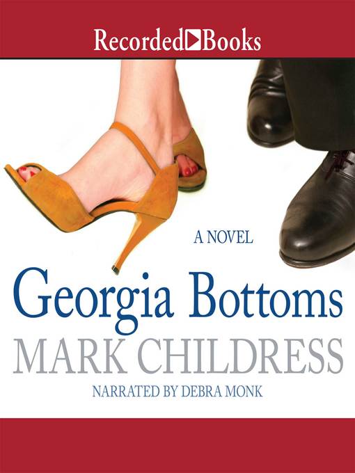 Title details for Georgia Bottoms by Mark Childress - Available